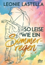 Leonie Lastella: So leise wie ein Sommerregen