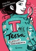 Frauke Scheunemann: T wie Tessa – Plötzlich Geheimagentin (Band 1)