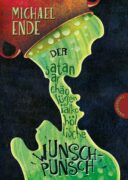 Michael Ende: Der satanarchäolügenialkohöllische Wunschpunsch