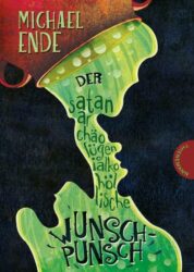 Michael Ende: Der satanarchäolügenialkohöllische Wunschpunsch