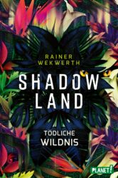 Rainer Wekwerth: Shadow Land – Tödliche Wildnis