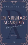 Sarah Sprinz: Dunbridge Academy (Band 1) – Anywhere