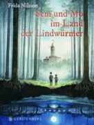 Frida Nilsson: Sem und Mo im Land der Lindwürmer
