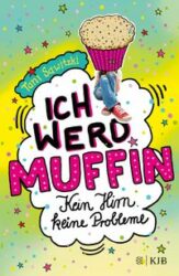 Tani Sawitzki: Ich werd Muffin (Band 1) – Kein Hirn, keine Probleme