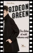 Katie Henry: Gideon Green – Das Leben ist nicht schwarz-weiß