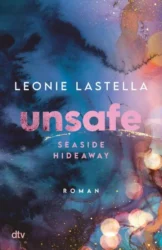 Leonie Lastella: Seaside Hideway – unsafe (Band 1)