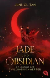 June CL Tan: Jade und Obsidian – Die Legende der Zwillingsschwerter