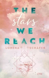 Lorena Schäfer: The stars we reach (Band 1)