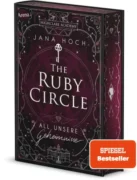 Jana Hoch: The Ruby Circle – All unsere Geheimnisse
