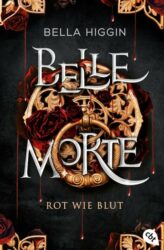 Bella Higgin: Belle Morte – Rot wie Blut