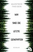 Manfred Theisen: Wir sind die letzte Generation