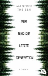 Manfred Theisen: Wir sind die letzte Generation