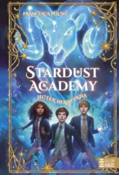 Francesca Peluso: Stardust Academy – Hüter der Sterne