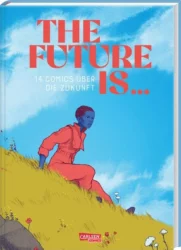 Lilian Phitan: The future is… 14 Comics über die Zukunft