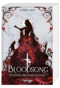 Isabell May: Bloodsong 1. Odines Prophezeiung