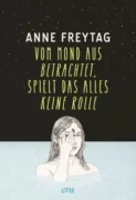 Anne Freytag: Vom Mond aus betrachtet spielt das alles keine Rolle