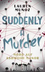 Lauren Muñoz: Suddenly a murder – Mord auf Ashwood Manor