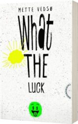 Mette Vedsø: What the luck