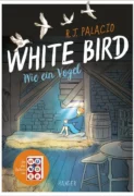 R.J. Palacio: White bird – wie ein Vogel