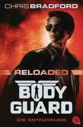 Chris Bradford: Bodyguard Reloaded- die Entführung