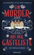 Alexandra Fischer-Hunold: Ein Mörder auf der Gästeliste