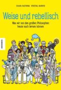 Chiara Pastorini & Perceval Barrier: Weise und rebellisch – Was wir von den großen Philosophen heute noch lernen können