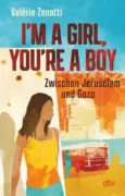 Valérie Zenatti: I’m a girl, you’re a boy – Zwischen Jerusalem und Gaza