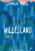 Cornelia Franz: Wildesland