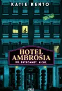 Katie Kento: Hotel Ambrosia – Du. Entkommst. Nicht.