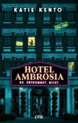 Katie Kento: Hotel Ambrosia – Du. Entkommst. Nicht.