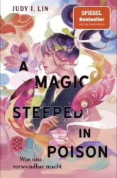 Judy I. Lin: “A Magic Steeped in Poison”