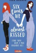 Tess Sharpe: „Six times we almost kissed (und was beim siebten Mal passiert ist)”
