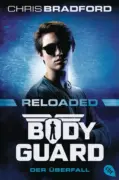 Chris Bradford: „Bodyguard Reloaded – Der Überfall“