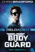Chris Bradford: „Bodyguard Reloaded – Der Überfall“