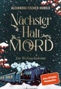 Alexandra Fischer-Hunold: Nächster Halt: Mord. Ein Weihnachtskrimi