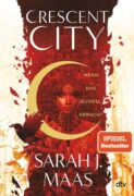 Sarah J. Maas: Crescent City – Wenn das Dunkel erwacht