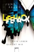 June Perry: LifeHack. Dein Leben gehört mir
