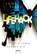 June Perry: LifeHack. Dein Leben gehört mir