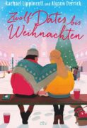 Rachael Lippincott, Alyson Derrick: Zwölf Dates bis Weihnachten