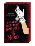 Alexandra Fischer-Hunold: Fräulein Florentines Gespür für Mord
