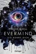 Melissa C. Hill: Evermind. Sie kennt dich
