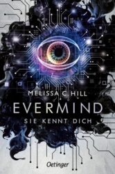 Melissa C. Hill: Evermind. Sie kennt dich