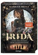 Markus Heitz: Irida 1. Irida und die Stadt der Geheimnisse