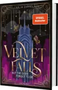 Julia Dippel: Velvet-Dilogie 1: Velvet Falls, but the Gods forgot to die