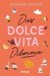 Stefanie Santer: Das Dolce Vita Dilemma